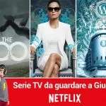 Le 3 Serie TV Netflix da guardare a Giugno